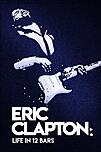 Eric Clapton - life in 12 bars