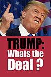 Trump - what's the deal?