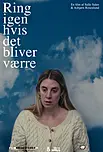 Ring igen hvis det bliver værre