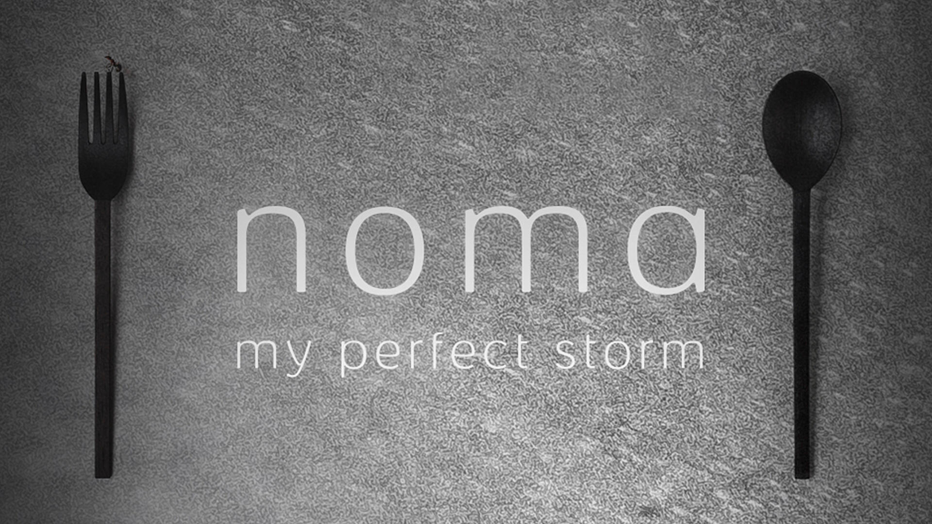 Noma - my perfect storm